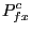 $\displaystyle P_{fx}^{c}$
