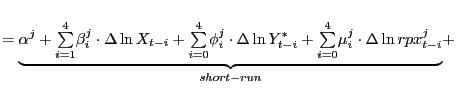 $\displaystyle =\underset{short-run}{\underbrace{\alpha^{j}+ {\textstyle\sum\limits_{i=1}^{4}} \beta_{i}^{j}\cdot\Delta\ln X_{t-i}+ {\textstyle\sum\limits_{i=0}^{4}} \phi_{i}^{j}\cdot\Delta\ln Y_{t-i}^{\ast}+ {\textstyle\sum\limits_{i=0}^{4}} \mu_{i}^{j}\cdot\Delta\ln rpx_{t-i}^{j}}}+$