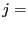 $\displaystyle j=$
