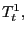 $ T_{t}^{1},$
