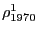 $ \rho_{1970}^{1}$