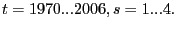 $\displaystyle t=1970...2006,s=1...4. $
