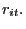 $ r_{it}.$