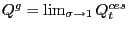 $ Q^{g}=\lim_{\sigma\rightarrow1}Q_{t}^{ces}$
