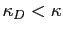 $ \kappa_{D} < \kappa$