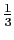 $ \frac{1}{3}$