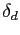 $ \delta_{d}$