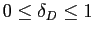 $ 0\leq\delta_{D}\leq1$