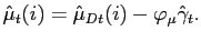 $\displaystyle \hat{\mu}_{t}(i)= \hat{\mu}_{Dt}(i) - \varphi_{\mu} \hat{\gamma} _{t}.$