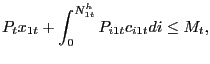 $\displaystyle P_{t} x_{1t} + \int_{0}^{N^{h}_{1t}} P_{i1t} c_{i1t} di \leq M_{t},$