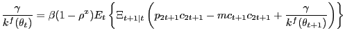 $\displaystyle \frac{\gamma}{k^{f}(\theta_{t})} = \beta(1-\rho^{x}) E_{t} \left\{ \Xi_{t+1\vert t} \left( p_{2t+1} c_{2t+1} - mc_{t+1} c_{2t+1} + \frac{ \gamma }{k^{f}(\theta_{t+1})} \right) \right\}$