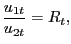 $\displaystyle \frac{u_{1t}}{u_{2t}} = R_{t},$
