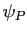 $\psi_P$