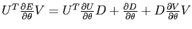 $U^T\frac{\partial E}{\partial \theta}V = U^T \frac{\partial U }{\partial \theta }D + \frac{\partial D}{\partial \theta} + D\frac{\partial V}{\partial \theta}V$