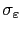 $ \sigma_{\varepsilon}$