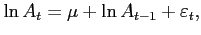 $\displaystyle \ln A_t = \mu + \ln A_{t-1} + \varepsilon_t,$
