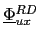 $ \underline{\Phi}_{ux}^{RD}$