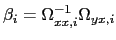 $ \beta_{i} =\Omega_{xx,i}^{-1}\Omega_{yx,i}$