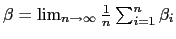 $ \beta=\lim_{n\rightarrow\infty }\frac{1}{n}\sum_{i=1}^{n}\beta_{i}$