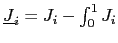 $ \underline{J}_{i}=J_{i}-\int_{0}^{1}J_{i}$