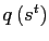 $ q\left( s^{t}\right) $