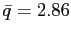 $ \bar{q}=2.86$
