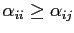 $ \alpha_{ii}\geq\alpha_{ij}$