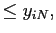 $\displaystyle \leq y_{iN},$