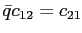$ \bar{q}c_{12}=c_{21}$