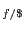 $ _{f/\$ }$