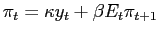 $\displaystyle \pi_{t}=\kappa y_{t}+\beta E_{t}\pi_{t+1}$