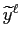 $ \widetilde {y}^{\ell}$