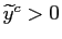 $ \widetilde{y}^{c}>0$