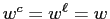 $ w^{c}=w^{\ell}=w$