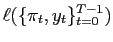 $\displaystyle \ell(\{\pi_{t},y_{t}\}_{t=0}^{T-1})$
