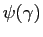 $ \psi(\gamma)$