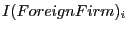 $ I(ForeignFirm)_{i}$