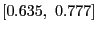 $ \left[ 0.635,\text{ }0.777\right] $