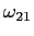 $ \omega_{21}$