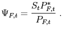 $\displaystyle \Psi_{F,t}=\frac{S_{t}P_{F,t}^{*}}{P_{F,t}} \ .$