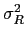 $ \sigma_{R}^{2}$