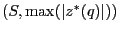 $ (S,\max(\vert z^{\ast}(q)\vert))$