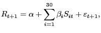 $\displaystyle R_{t+1} =\alpha+\sum\limits_{i=1}^{30} {\beta_{i} S_{it} } +\varepsilon_{t+1} , $