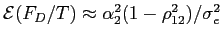$ \mathcal{E}(F_{D}/T)\approx\alpha_{2} ^{2}(1-\rho_{12}^{2})/\sigma_{e}^{2}$