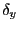 $ \delta_{y}$