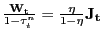 $ \frac{\mathbf{W_{t}}}{1-\tau^{n}_{t}} = \frac{\eta}{1-\eta}\mathbf{J_{t}}$