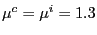 $ \mu^{c}=\mu ^{i}=1.3$