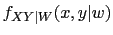 $\displaystyle f_{XY\vert W}(x,y\vert w)$
