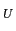 $ _{U}$