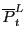 $ \overline{P}_{t}^{L}$